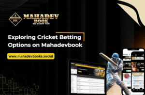 Exploring Cricket Betting Options on Mahadev book official