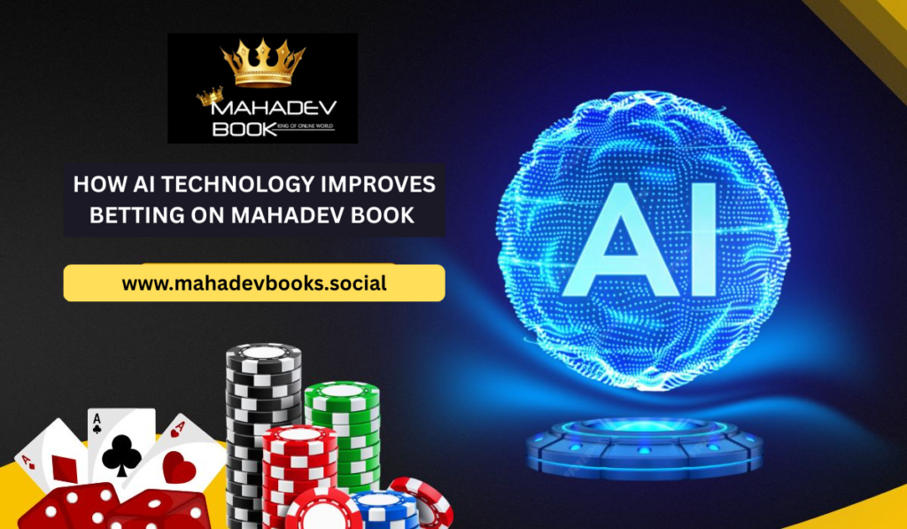 How AI Technology Improves Betting on Mahadev Book