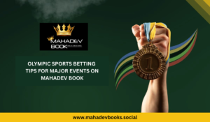 Olympic Sports Betting Tips for Major Events on Mahadev Book