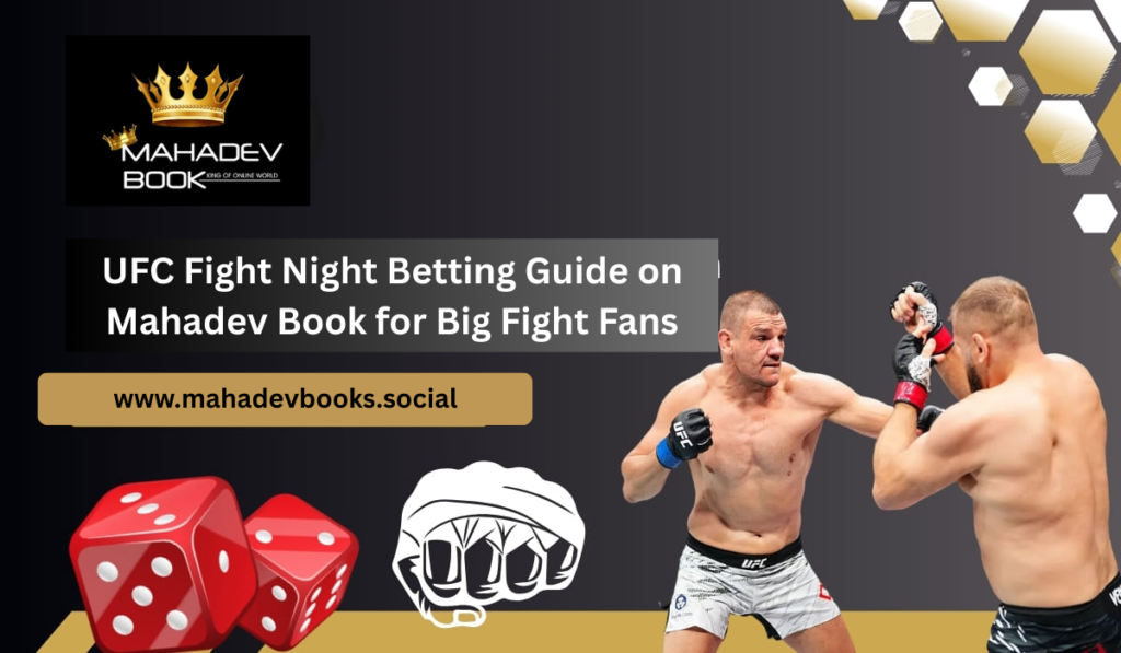UFC Fight Night Betting Guide on Mahadev Book for Big Fight Fans