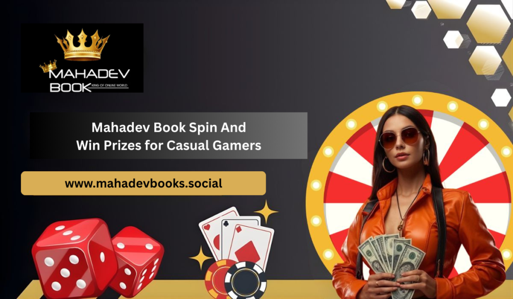 Mahadev Book Spin and Win Prizes for Casual Gamers