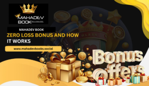 Mahadev Book Zero Loss Bonus and How It Works
