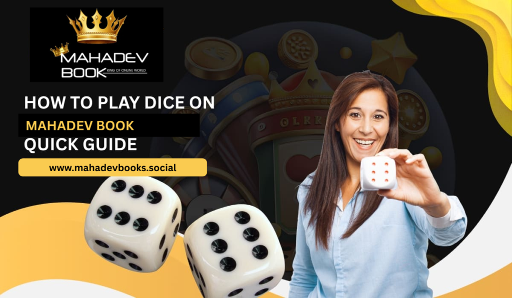 How to Play Dice on Mahadev Book: Quick Guide